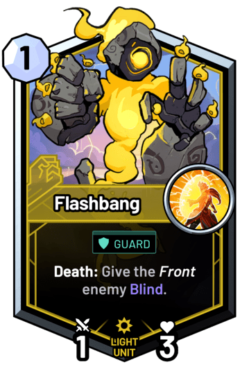 Flashbang - Death: Give the front enemy Blind.