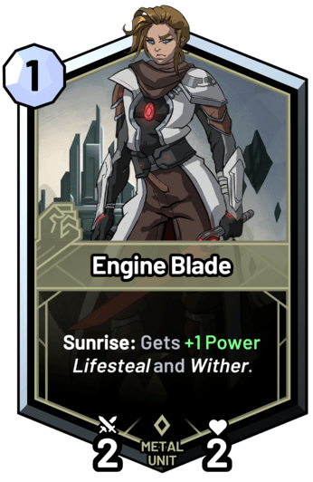 Engine Blade - Sunrise: Gets +1 Power lifesteal and wither.