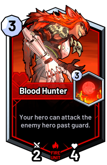 Blood Hunter - Your hero can attack the enemy hero past guard.