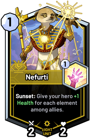 Nefurti - Sunset: Give your hero +1 Health for each element among allies.