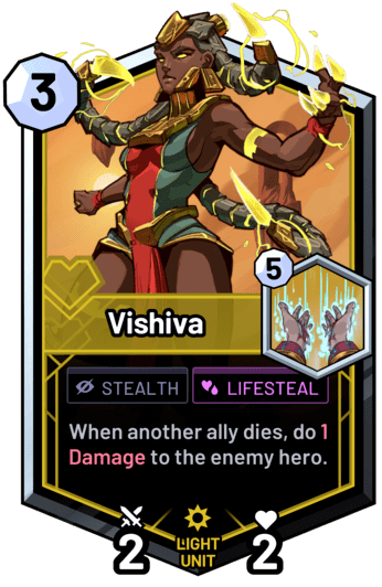 Vishiva - When another ally dies, do 1 Damage to the enemy hero.