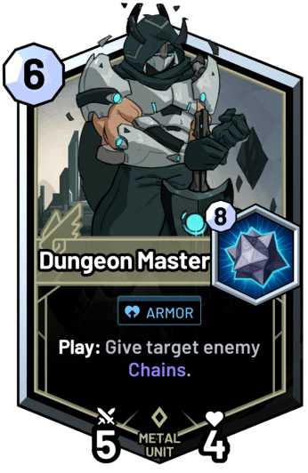 Dungeon Master - Play: Give target enemy Chains.