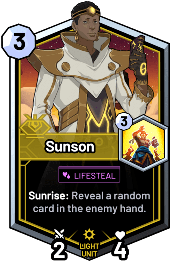 Sunson - Sunrise: Reveal a random card in the enemy hand.