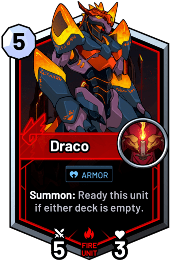 Draco - Summon: Ready this unit if either deck is empty.