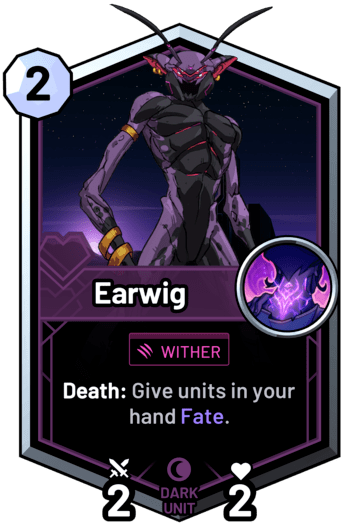 Earwig - Death: Give units in your hand Fate.