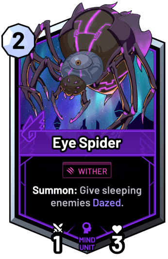 Eye Spider - Summon: Give sleeping enemies Dazed.