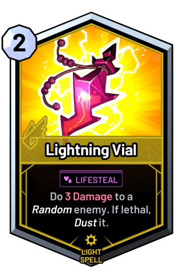 Lightning Vial - Do 3 Damage to a random enemy. If lethal, dust it.