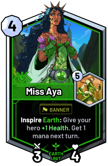 Miss Aya - Inspire Earth: Give your hero +1 Health. Get 1 mana next turn.