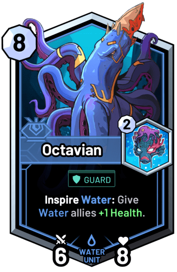 Octavian - Inspire Water: Give water allies +1 Health.