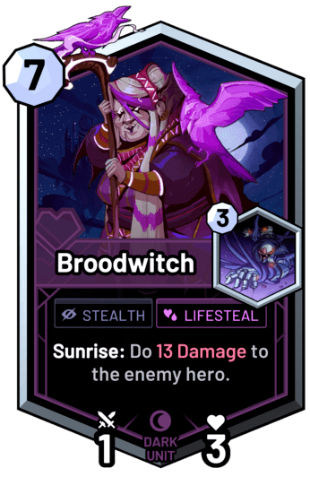 Broodwitch - Sunrise: Do 13 Damage to the enemy hero.