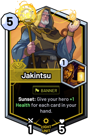 Jakintsu - Sunset: Give your hero +1 Health for each card in your hand.