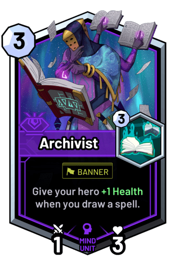Archivist - Give your hero +1 Health when you draw a spell.