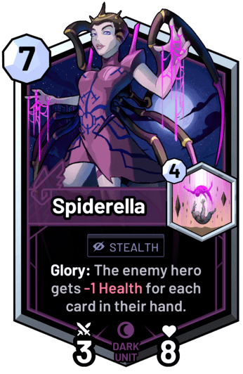 Spiderella - Glory: The enemy hero gets -1 Health for each card in their hand.
