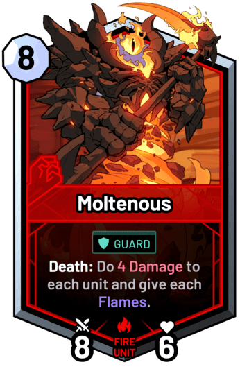 Moltenous - Death: Do 4 Damage to each unit and give each Flames.