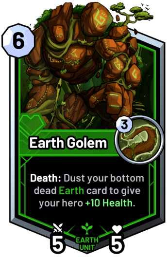 Earth Golem - Death: Dust your bottom dead earth card to give your hero +10 Health.