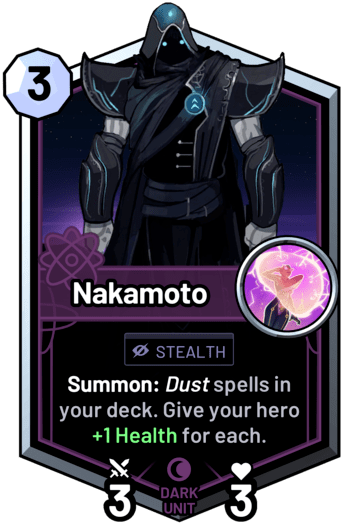 Nakamoto - Summon: Dust spells in your deck. Give your hero +1 Health for each.
