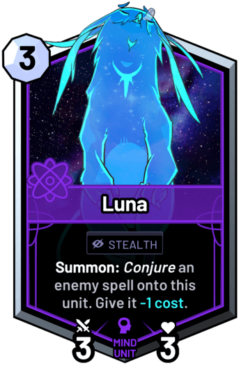 Luna - Summon: Conjure an enemy spell onto this unit. Give it -1 cost.
