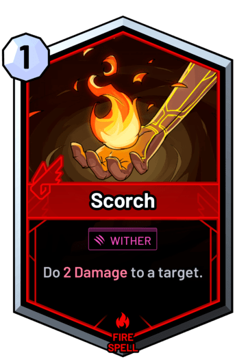 Scorch - Do 2 Damage to a target.