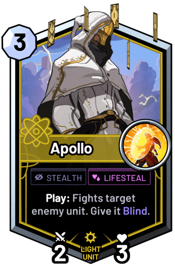 Apollo - Play: Fights target enemy unit. Give it Blind.