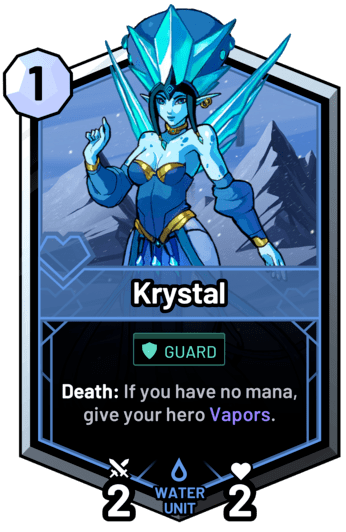 Krystal - Death: If you have no mana, give your hero Vapors.