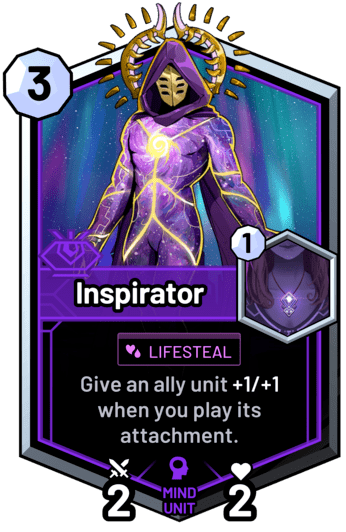 Inspirator - Give an ally unit +1/+1 when you play its attachment.