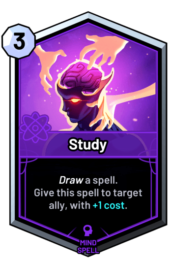 Study - Draw a spell. Give this spell to target ally, with +1 cost.