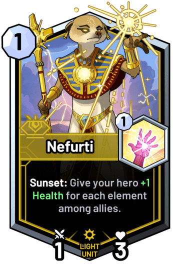 Nefurti - Sunset: Give your hero +1 Health for each element among allies.