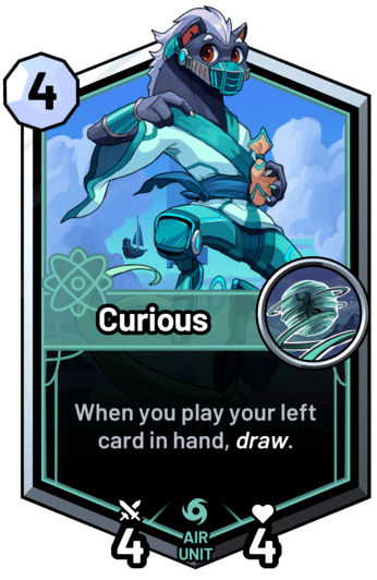 Curious - When you play your left card in hand, draw.