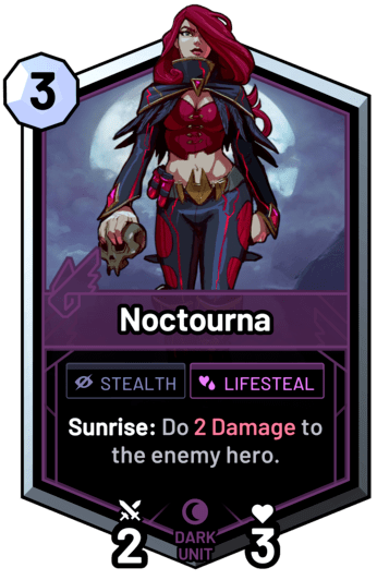 Noctourna - Sunrise: Do 2 Damage to the enemy hero.