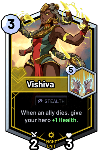 Vishiva - When an ally dies, give your hero +1 Health.