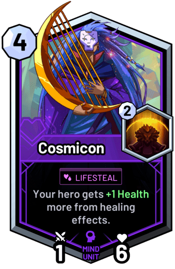 Cosmicon - Your hero gets +1 Health more from healing effects.