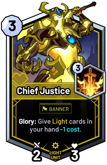 Chief Justice - Glory: Give light cards in your hand -1 cost.