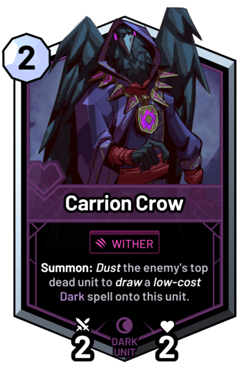 Carrion Crow - Summon: Dust the enemy's top dead unit to draw a low-cost dark spell onto this unit.
