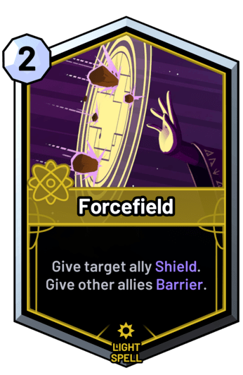 Forcefield - Give target ally Shield. Give other allies Barrier.