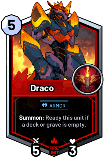 Draco - Summon: Ready this unit if a deck or grave is empty.