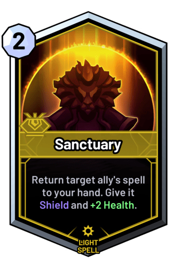 Sanctuary - Return target ally's spell to your hand. Give it Shield and +2 Health.