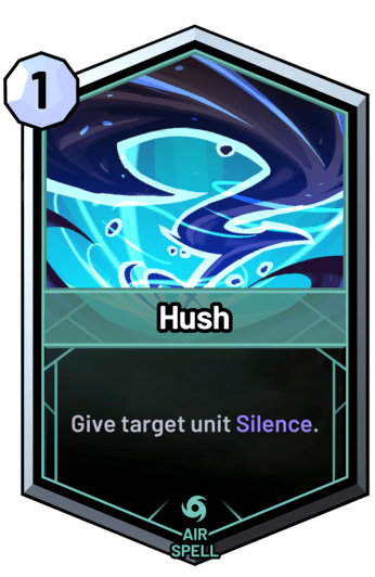 Hush - Give target unit Silence.