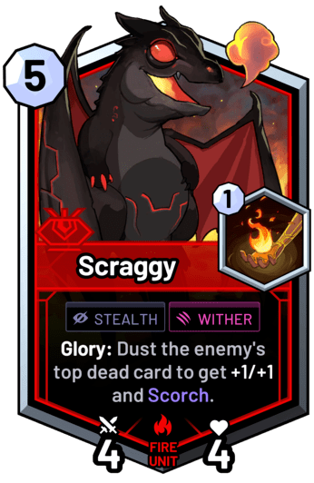 Scraggy - Glory: Dust the enemy's top dead card to get +1/+1 and Scorch.