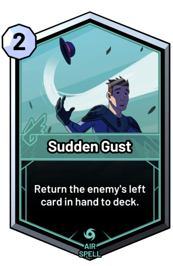 Sudden Gust - Return the enemy's left card in hand to deck.