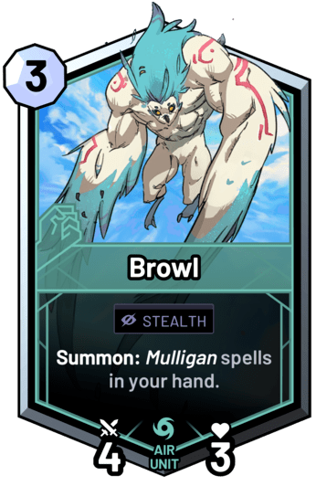 Browl - Summon: Mulligan spells in your hand.