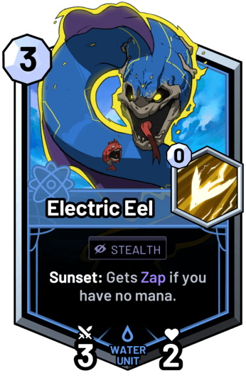 Electric Eel - Sunset: Gets Zap if you have no mana.