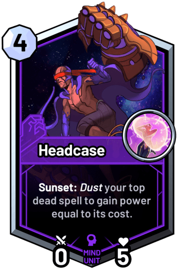 Headcase - Sunset: Dust your top dead spell to gain power equal to its cost.