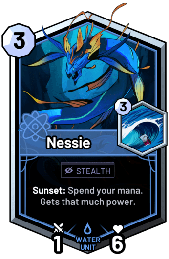Nessie - Sunset: Spend your mana. Gets that much power.