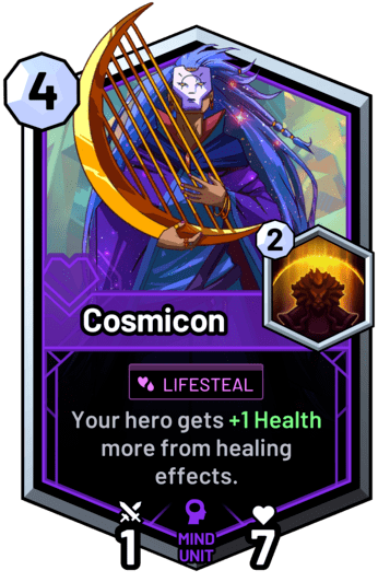 Cosmicon - Your hero gets +1 Health more from healing effects.