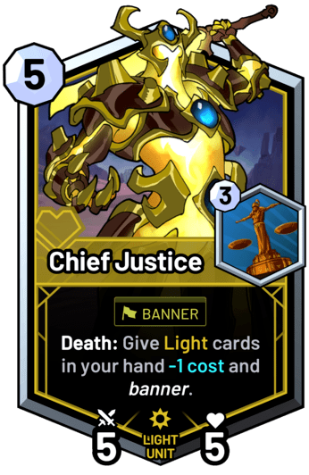 Chief Justice - Death: Give light cards in your hand -1 cost and banner.