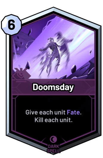 Doomsday - Give each unit Fate. Kill each unit.