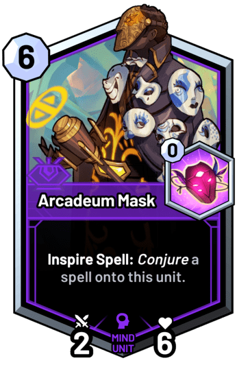 Arcadeum Mask - Inspire Spell: Conjure a spell onto this unit.