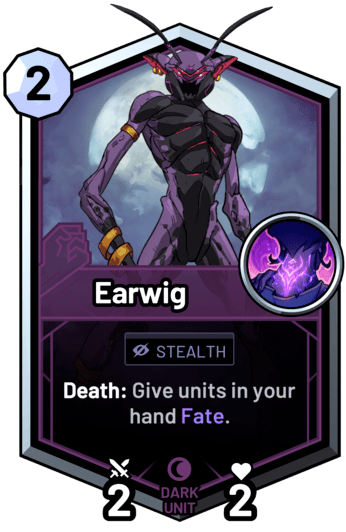 Earwig - Death: Give units in your hand Fate.