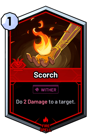 Scorch - Do 2 Damage to a target.