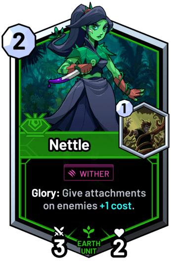 Nettle - Glory: Give attachments on enemies +1 cost.